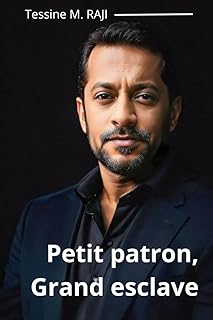 Petit patron, grand esclave: Mon parcours d