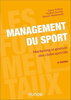 Management du sport - 6e éd.: Marketing et gestion des clubs sportifs